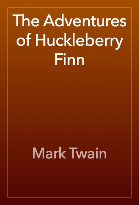 The Adventures of Huckleberry Finn